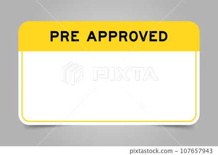 Label banner that have yellow headline with word pre approved and white copy space on gray background 107657943