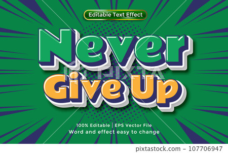 Vector never give up text editable text effect 107706947