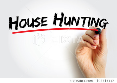 House Hunting - seek a house to buy or rent and live in, text concept background House Hunting - seek a house to buy or rent and live in, text concept background 107715442