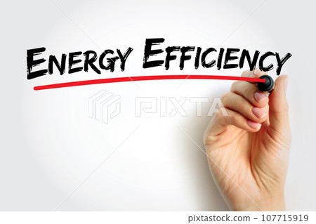 Energy Efficiency - means using less energy to get the same job done, text concept background 107715919