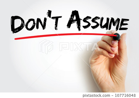 Don't Assume text quote, concept background Don't Assume text quote, concept background 107716048