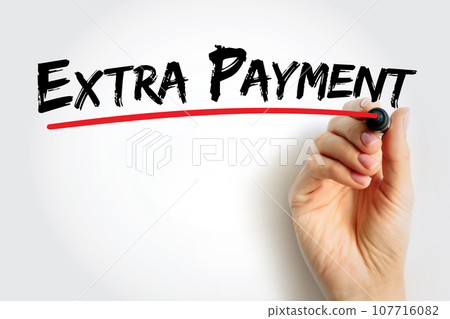 Extra Payment - small amount of money that you give to someone in addition to what you owe for a service, text concept background 107716082