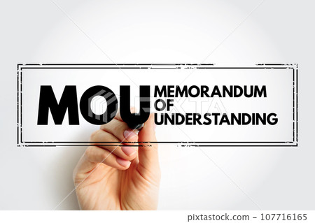 MOU Memorandum Of Understanding - type of agreement between two or more parties, stamp acronym text concept background MOU Memorandum Of Understanding - type of agreement between two or more parties, stamp acronym text concept background 107716165