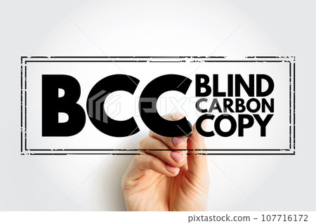 BCC Blind Carbon Copy - allows the sender of a message to conceal the person entered in the Bcc field from the other recipients, acronym text stamp 107716172