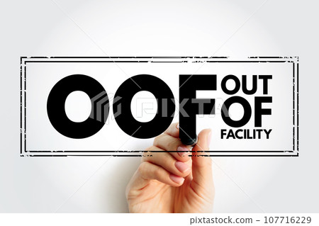 OOF - Out Of Facility acronym text stamp, business concept background OOF - Out Of Facility acronym text stamp, business concept background 107716229