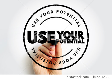 Use Your Potential text stamp, concept background 107716429