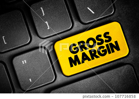 Gross Margin is the difference between revenue and cost of goods sold, divided by revenue, text button on keyboard, concept background Gross Margin is the difference between revenue and cost of goods sold, divided by revenue, text button on keyboard, concept background 107716858