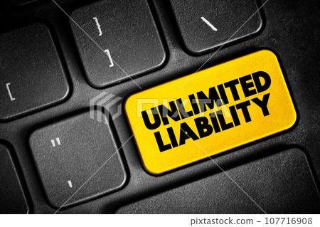 Unlimited Liability is when one or more individuals are liable for their company's taxation and debts, text button on keyboard, concept background 107716908
