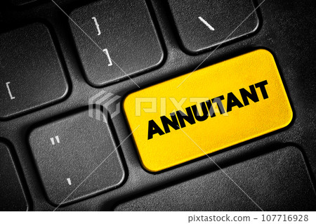 Annuitant - person who is entitled to receive benefits from an annuity, text button on keyboard, concept background 107716928