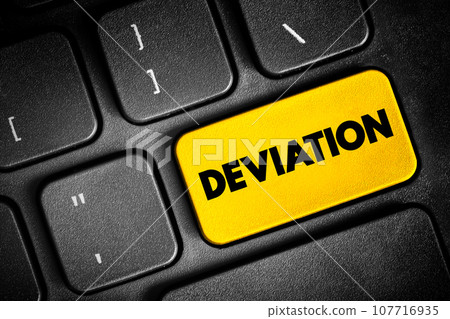 Deviation is a measure of difference between the observed value of a variable and some other value, text button on keyboard, concept background Deviation is a measure of difference between the observed value of a variable and some other value, text button on keyboard, concept background 107716935