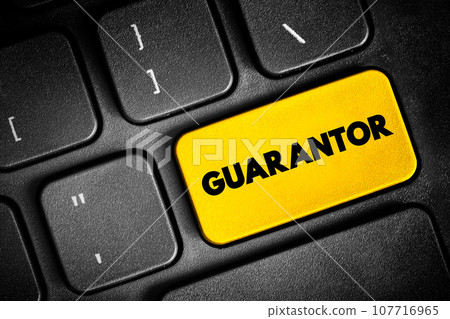 Guarantor - a person or thing that gives or acts as a guarantee, text button on keyboard, concept background Guarantor - a person or thing that gives or acts as a guarantee, text button on keyboard, concept background 107716965