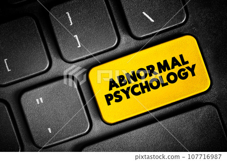 Abnormal Psychology is the branch of psychology that studies unusual patterns of behavior, emotion, and thought, which could possibly be understood as a mental disorder, text button on keyboard, 107716987