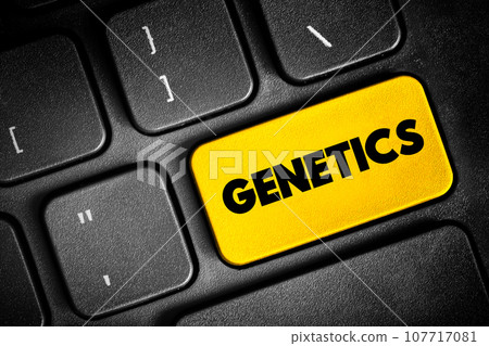 Genetics is a branch of biology concerned with the study of genes, genetic variation, and heredity in organisms, text button on keyboard, concept background 107717081
