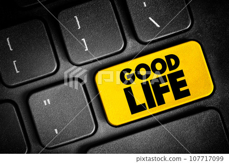 Good Life text button on keyboard, concept background Good Life text button on keyboard, concept background 107717099