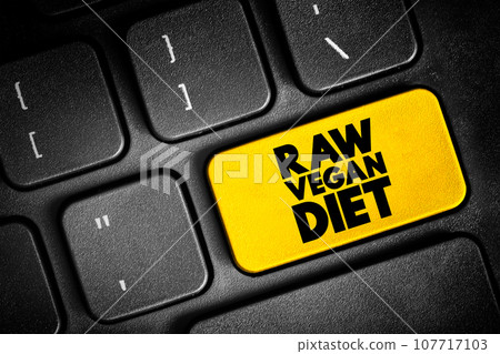 Raw Vegan Diet - subtype of the regular vegan diet, text button on keyboard, concept background 107717103