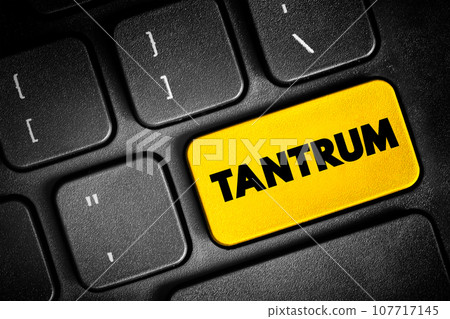Tantrum - is an emotional outburst, usually associated with those in emotional distress, text button on keyboard, concept background 107717145