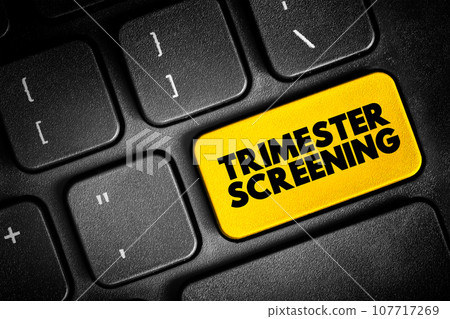 Trimester Screening - test, which helps in early detection of an abnormality in the unborn fetus, text concept button on keyboard 107717269