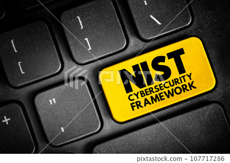 NIST Cybersecurity Framework - set of standards, guidelines, and practices designed to help organizations manage IT security risks, text concept button on keyboard 107717286