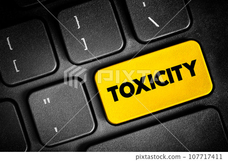 Toxicity - the quality or degree of being toxic, text button on keyboard, concept background Toxicity - the quality or degree of being toxic, text button on keyboard, concept background 107717411