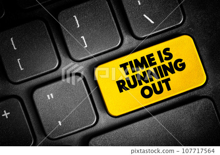 Time is running out text concept button on keyboard Time is running out text concept button on keyboard 107717564