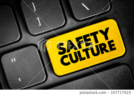 Safety culture - collection of the beliefs, values that employees share in relation to risks within an organization, text concept button on keyboard Safety culture - collection of the beliefs, values that employees share in relation to risks within an organization, text concept button on keyboard 107717929