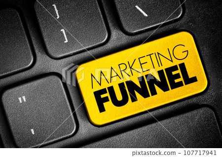 Marketing funnel - consumer-focused marketing model that illustrates the theoretical customer journey toward the purchase of a good or service, text button on keyboard Marketing funnel - consumer-focused marketing model that illustrates the theoretical customer journey toward the purchase of a good or service, text button on keyboard 107717941