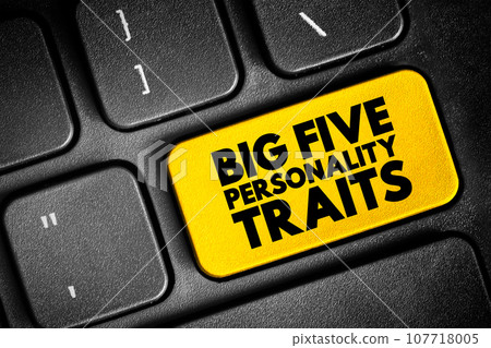 The Big Five personality traits - suggested taxonomy, or grouping, for personality traits, text concept button on keyboard The Big Five personality traits - suggested taxonomy, or grouping, for personality traits, text concept button on keyboard 107718005