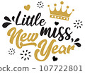 Little Miss New Year vector illustration with crown. Boys New Year design isolated good for greetings cards, poster, print, sticker, invitations, baby t-shirt, mug, gifts. 107722801