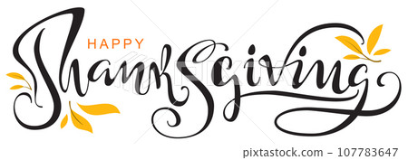 Happy Thanksgiving horizontal lettering calligraphy cursive text for greeting card Happy Thanksgiving horizontal lettering calligraphy cursive text for greeting card 107783647