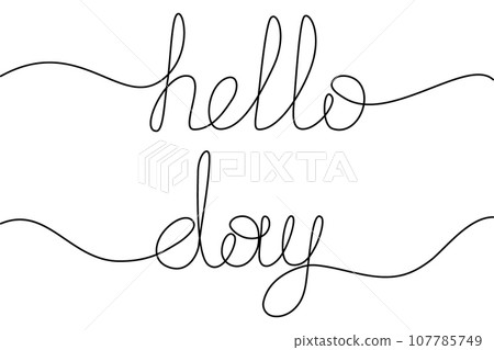 Hello day lettering in one continuous line. Design concept for greetings or cards, poster or print Hello day lettering in one continuous line. Design concept for greetings or cards, poster or print 107785749