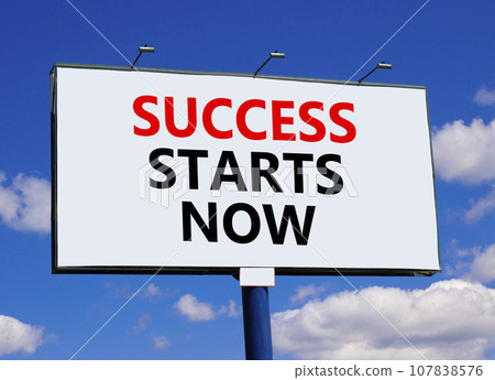 Success starts now symbol. Concept word Success starts now on beautiful big white billboard. Beautiful blue sky background. Business motivational success starts now concept. Copy space. 107838576