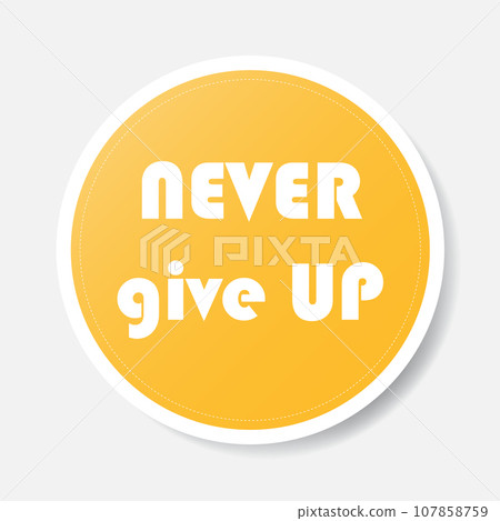 Yellow color circle shape sticker with positive phrase, vector illustration 107858759