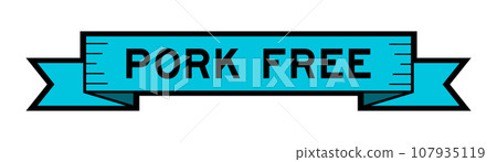 Ribbon label banner with word pork free in blue color on white background Ribbon label banner with word pork free in blue color on white background 107935119