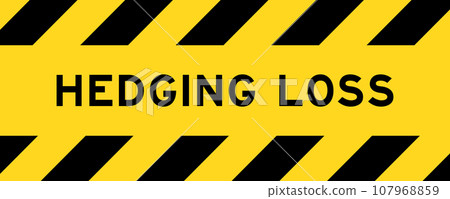 Yellow and black color with line striped label banner with word hedging loss 107968859