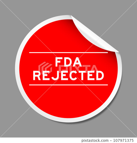 Red color peel sticker label with word FDA rejected on gray background Red color peel sticker label with word FDA rejected on gray background 107971375