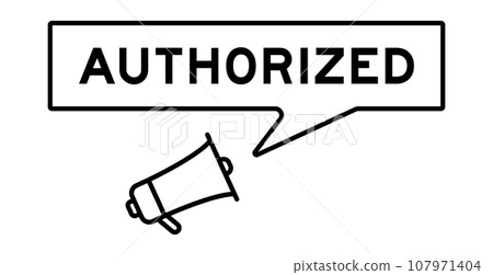 Megaphone icon with speech bubble in word authorized on white background 107971404