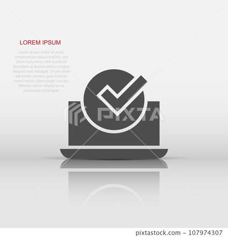 Laptop check mark icon in flat style. Computer approval vector illustration on white isolated background. Confirm business concept. Laptop check mark icon in flat style. Computer approval vector illustration on white isolated background. Confirm business concept. 107974307