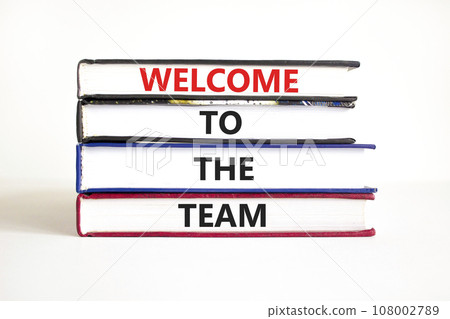 Welcome to the team symbol. Concept words Welcome to the team on beautiful book. Beautiful white table white background. Business, motivational and welcome to the team concept. 108002789
