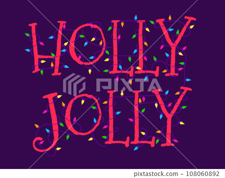 Holly Jolly. Text braided with Christmas glowing garland. Holiday lights are red, blue, yellow and green. Christmas holiday banner. Design for greeting cards, banners and posters. Vector illustration 108060892