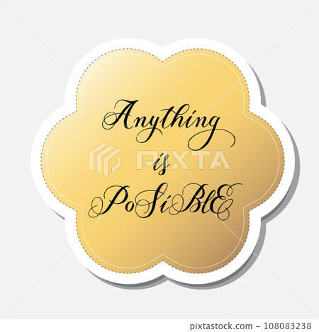 Yellow flower shape sticker with positive phrase, vector illustration 108083238