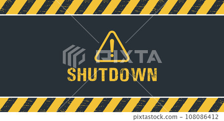 Shutdown Yellow and black color with line striped label Warning Sign yellow background space for text Shutdown Yellow and black color with line striped label Warning Sign yellow background space for text 108086412