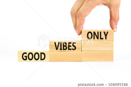 Good vibes only symbol. Concept word Good vibes only on beautiful wooden block. Businessman hand. Beautiful white table white background. Business motivational good vibes only concept. Copy space. Good vibes only symbol. Concept word Good vibes only on beautiful wooden block. Businessman hand. Beautiful white table white background. Business motivational good vibes only concept. Copy space. 108095586