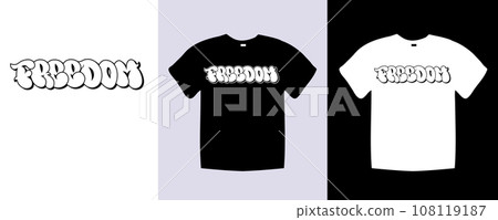 Freedom typography t shirt lettering quotes design. Template vector art illustration with vintage style. Trendy apparel fashionable with text Freedom graphic on black and white shirt 108119187