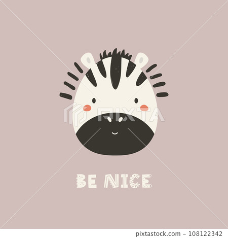 Childish print, vector illustration with a portrait of funny zebra and short phrase BE NICE. Childish print, vector illustration with a portrait of funny zebra and short phrase BE NICE. 108122342