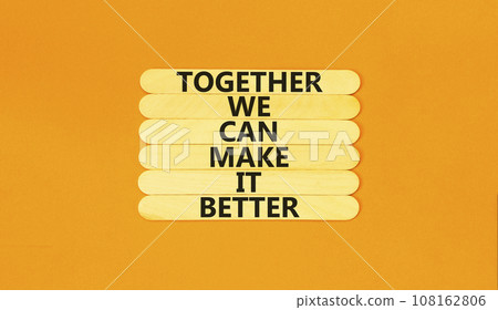 Together make better symbol. Concept words Together we can make it better on wooden stick. Beautiful orange table orange background. Business we make it better concept. Copy space. Together make better symbol. Concept words Together we can make it better on wooden stick. Beautiful orange table orange background. Business we make it better concept. Copy space. 108162806