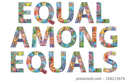 EQUAL AMONG EQUALS hand drawn modern design vector illustration. 108213678