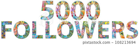 5000 FOLLOWERS. Vector decorative zentangle object for decoration 5000 FOLLOWERS. Vector decorative zentangle object for decoration 108213694