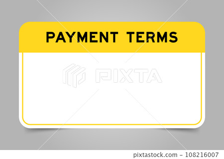 Label banner that have yellow headline with word payment terms and white copy space on gray background Label banner that have yellow headline with word payment terms and white copy space on gray background 108216007