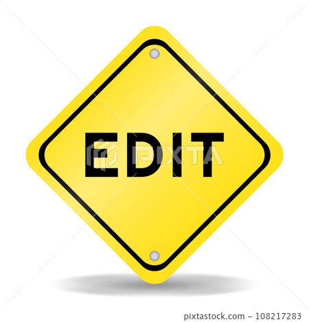 Yellow color transportation sign with word edit on white background 108217283