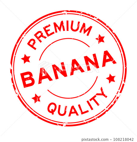 Grunge red premium quality banana word round rubber seal stamp on white background 108218042
